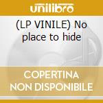 (LP VINILE) No place to hide cd