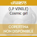 (LP VINILE) Cosmic girl cd