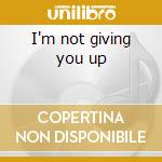 I'm not giving you up cd