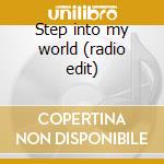 Step into my world (radio edit) cd