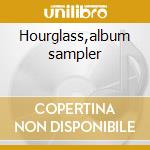 Hourglass,album sampler cd