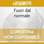 Fuori dal normale cd