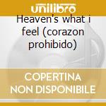 Heaven's what i feel (corazon prohibido) cd