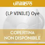 (LP VINILE) Oye cd