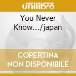 You Never Know.../japan cd musicale di Al Kooper