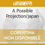 A Possible Projection/japan cd