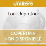 Tour dopo tour cd musicale di Renato Zero