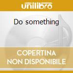 Do something cd