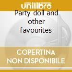 Party doll and other favourites