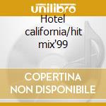Hotel california/hit mix'99 cd musicale di Kings Gipsy
