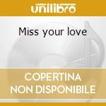 Miss your love cd