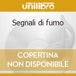 Segnali di fumo cd