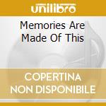 Memories Are Made Of This cd