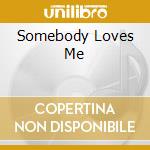 Somebody Loves Me cd