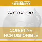 Calda canzone cd