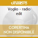 Voglio - radio edit cd