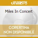 Miles In Concert cd musicale di Miles Davis