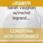 Sarah vaughan w/michel legrand orchestra cd