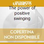 The power of positive swinging cd