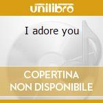 I adore you cd