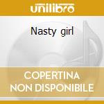 Nasty girl cd musicale di Child Destiny's