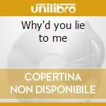Why'd you lie to me cd