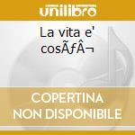 La vita e' cosÃƒÂ¬ cd musicale di Mino Reitano