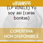 (LP VINILE) Yo soy asi (caras bonitas) cd