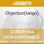 Objection(tango) cd