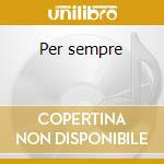 Per sempre cd