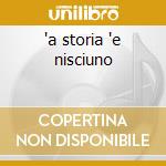 'a storia 'e nisciuno cd musicale di Nino D'angelo