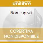 Non capisci cd