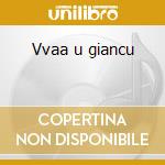 Vvaa u giancu cd