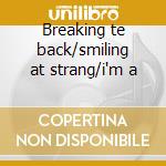 Breaking te back/smiling at strang/i'm a cd musicale di Dead Million