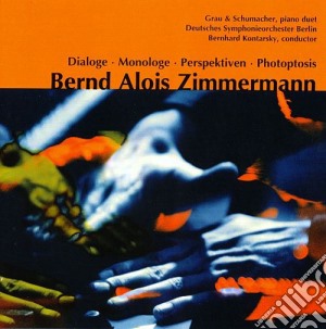 Bernd Alois Zimmermann - Dialoge, Monologe, Perspektiven cd musicale di Bernd Alois Zimmermann