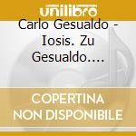 Carlo Gesualdo - Iosis. Zu Gesualdo. Cross Media Oper cd