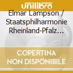 Elmar Lampson / Staatsphilharmonie Rheinland-Pfalz - Symphonie cd musicale di Lampson Elmar