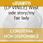 (LP VINILE) West side story/my fair lady lp vinile di AndrÃ© Previn