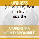 (LP VINILE) Best of i love jazz the cd