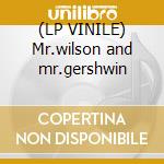 (LP VINILE) Mr.wilson and mr.gershwin cd