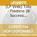 (LP Vinile) Toto - Freetime 28 Successi Originali (2 Lp) vinile