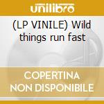 (LP VINILE) Wild things run fast cd