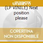 (LP VINILE) Next position please cd