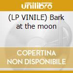 (LP VINILE) Bark at the moon cd