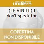 (LP VINILE) I don't speak the cd