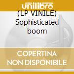 (LP VINILE) Sophisticated boom cd