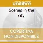 Scenes in the city cd