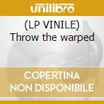 (LP VINILE) Throw the warped cd