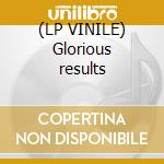 (LP VINILE) Glorious results cd