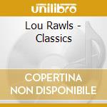 Lou Rawls - Classics cd musicale di Lou Rawls